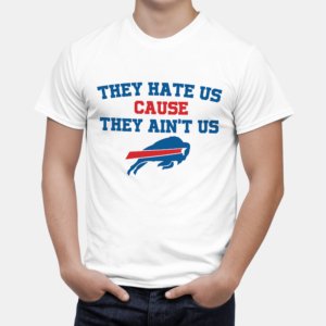 Bills They Hate Us T-Shirt