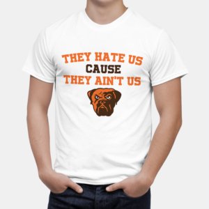 Browns They Hate Us T-Shirt