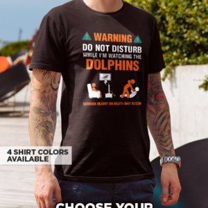 Dolphins Warning T-Shirt