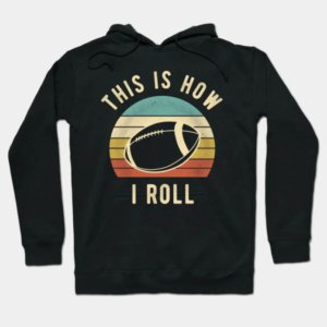 How I Roll Hoodie