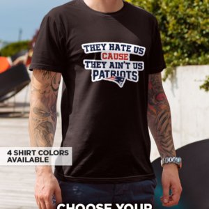 Patriots They Hate Us T-Shirt