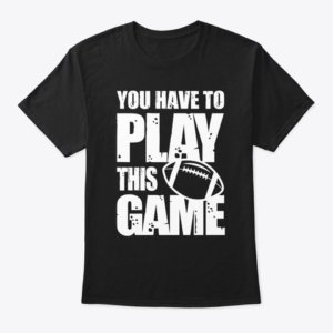 Play This Game Football T-Shirt (Set of 2)