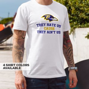 Ravens They Hate Us T-Shirt