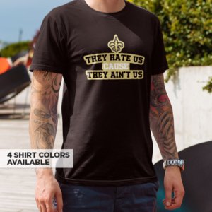 Saints They Hate Us T-Shirt