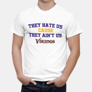 Vikings They Hate Us T-Shirt